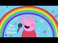 Peppa Pig Songs 🎵 Rainbow, Rainbow 🔴  Peppa Pig My First Album | English Kids Songs | Baby Songs