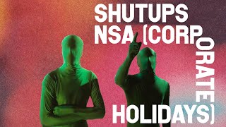 Shutups – “NSA (Corporate Holidays)”