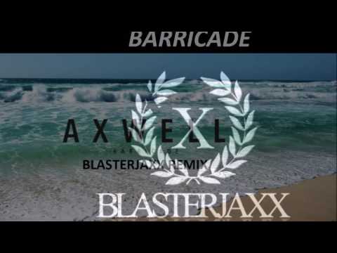 Axwell, Barricade (Blasterjaxx remix)