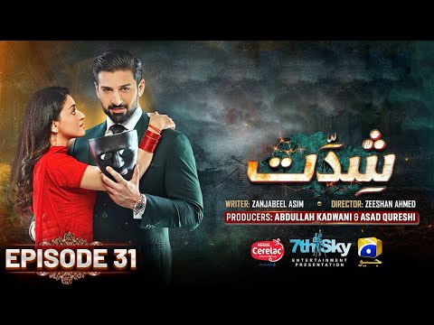 Shiddat Ep 31 [Eng Sub] Muneeb Butt - Anmol Baloch - Digitally Presented by Cerelac - 15th May 2024