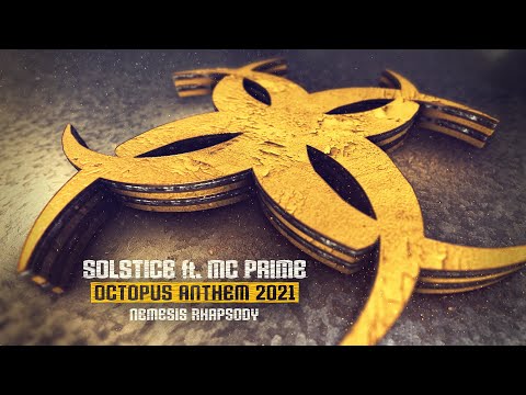 Solstice ft  MC Prime - Octopus Anthem 2021 - Nemesis Rhapsody