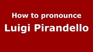 How to pronounce Luigi Pirandello