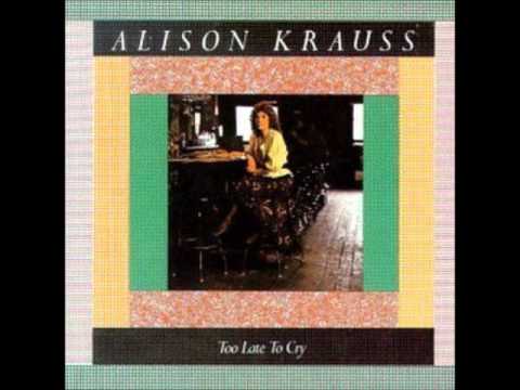 Don't Follow Me - Alison Krauss-