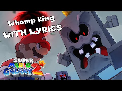 Whomp King WITH LYRICS - Super Mario Galaxy 2 Cover