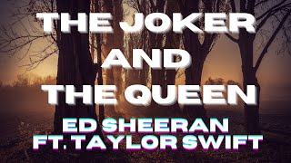 Ed Sheeran - The Joker And The Queen (feat. Taylor Swift) | Lyrics