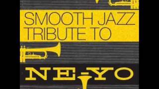 Sexy Love- Ne-Yo Smooth Jazz Tribute