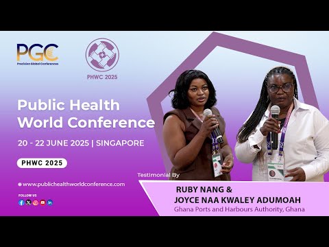 Testimonial by Ruby Nang & Joyce Naa Kwaley Adumoah at the Public Health World Conference (PHWC) 2025, Singapore.  