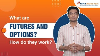 What Are Futures And Options | F&O Explained @ICICIDirectOfficial