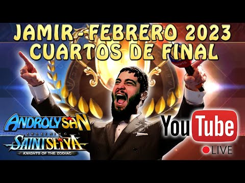 JAMIR FEBRERO 2023 - CUARTOS DE FINAL EN VIVO! HOY SI VEREMOS A DANTEV?! Saint Seiya Awakening