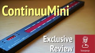 Video thumbnail for Loopop exclusive: ContinuuMini review and tutorial by loopop