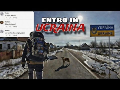 ENTRO IN UCRAINA ! E RISPONDO ALLE CRITICHE. (Europa a piedi)