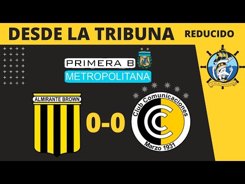 Almirante Brown 0 Comunicaciones 0 | Reducido 3 de 5  | Primera B Metro 2020 | Desde La Tribuna