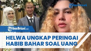 Ngaku Tak Dinafkahi! Helwa Bachmid Bongkar Peringai Habib Bahar setelah 1 Tahun Pernikahan