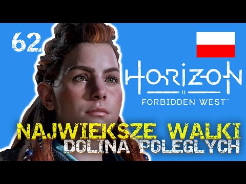 NAJWIĘKSZE WALKI - DOLINA POLEGŁYCH 🔥 HORIZON Forbidden West #62 Gameplay PL PS5 4K