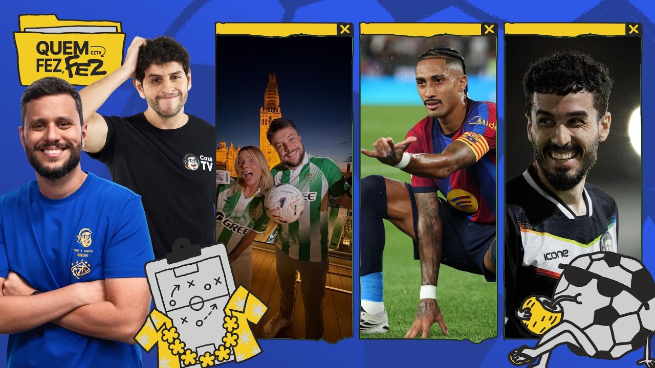 FINAL DA COPA ACERJ, VOLTA DE RAPHINHA E IGOR E ISA DIRETO DE SEVILLA | QUEM FEZ, FEZ