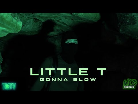 Little T | Gonna Blow [@TMTVPR] (4K)