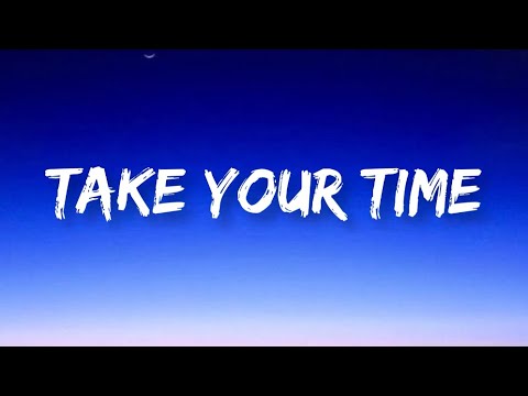 Sam Hunt - Take Your Time | Lyrics