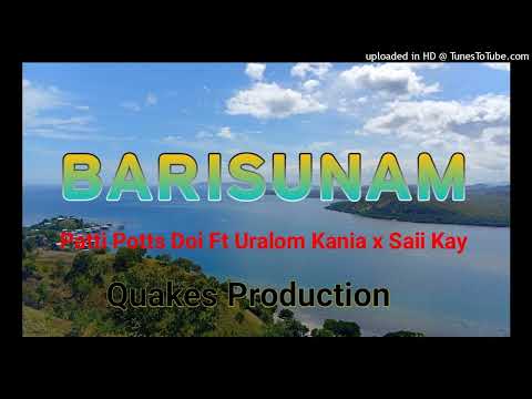 Saii Kay Ft Patti Potts Doi x Uralom Kania  - Barisunam_PNG_Music-(128k)Pvpsiiə Official Muzik
