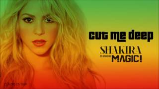 Shakira Ft. Magic! - Cut Me Deep