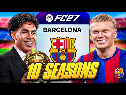I Takeover Barcelona for 10 Seasons… in FC 27