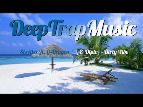 Skrillex (ft. G Dragon CL. & Diplo) - Dirty Vibe