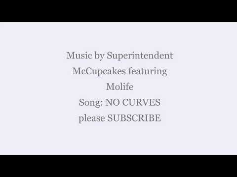 NO CURVES by Superintendent McCupcake and Molife - A Music Video
