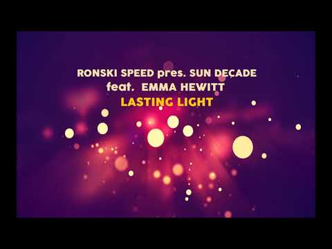 Ronski Speed pres. Sun Decade feat. Emma Hewitt - Lasting Light (Original Mix)