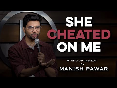 She Cheated On Me | Indian Stand-up Comedy by Manish Pawar