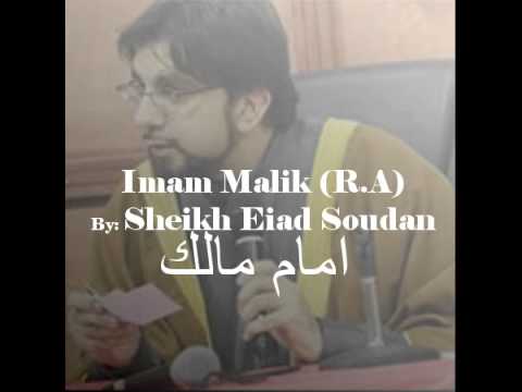 Imam Malik (R.A) by Sheikh Eiad Soudan - part2