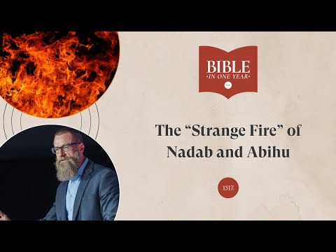 The “Strange Fire” of Nadab and Abihu - Leviticus 10