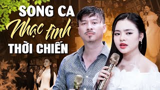 CỰC NGỌT❤️ Cặp Đôi Song Ca Những Bài Hát Nhạc Tình Thời Chiến Lạ Mà Hay - Nghe Thử Là Mê
