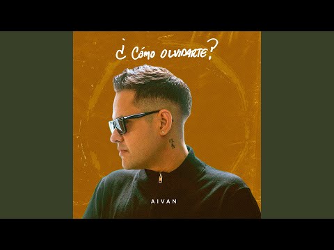 ¿Cómo Olvidarte?