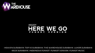 Download lagu Here We Go Melody Funkot Version mp3