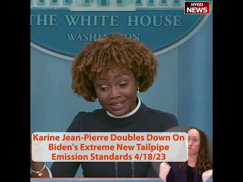 Karine Jean-Pierre Doubles Down On Biden's Extreme New Tailpipe Emission Standards