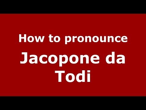 How to pronounce Jacopone da Todi (Italian/Italy) - PronounceNames.com