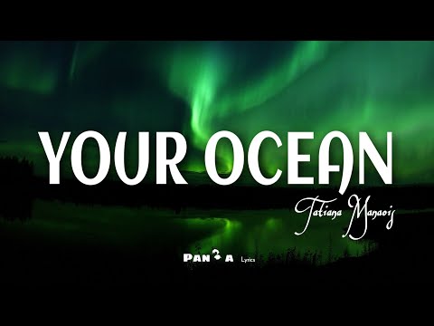 Your Ocean - Tatiana Manaois [Lyrics Video]