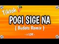 POGI SIGE NA x LDR | budots remix | tiktok remix | tiktok trend | tiktok compilation