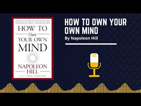 How to Own Your Own Mind – Napoleon Hill | Summary