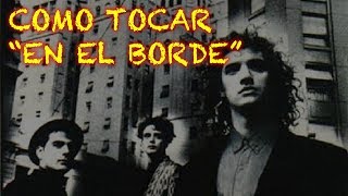 Como tocar &quot;En El Borde&quot;