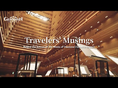 "Travelers' Musings" — Behind the Scenes of the Music of Inazuma | Genshin Impact