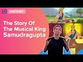 The Story Of The Musical King - Samudragupta | Class 6 | Learn With BYJU'S