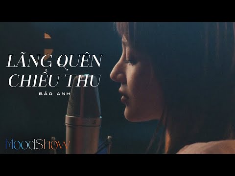 Lãng Quên Chiều Thu | Moodshow (Tập 1.2) - Bảo Anh