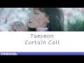 Taeyeon (태연): Curtain Call Lyrics