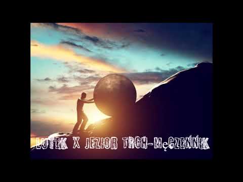 LUTEK X JEZIOR TRCH - MĘCZENNIK