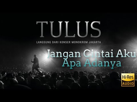Jangan Cintai Aku Apa Adanya - Langsung Dari Konser Monokrom Jakarta