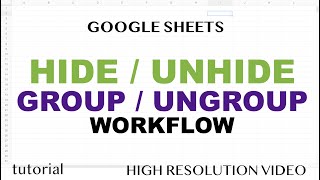 Google Sheets - Hide, Unhide, Group, Ungroup Columns or Rows