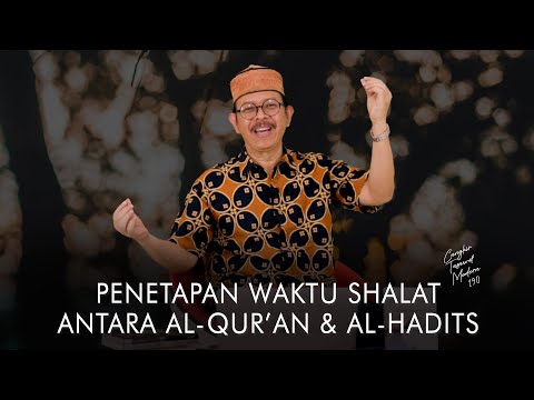 Cangkir Tasawuf Modern eps. 190 - PENETAPAN WAKTU SHALAT ANTARA AL QUR’AN & AL HADITS
