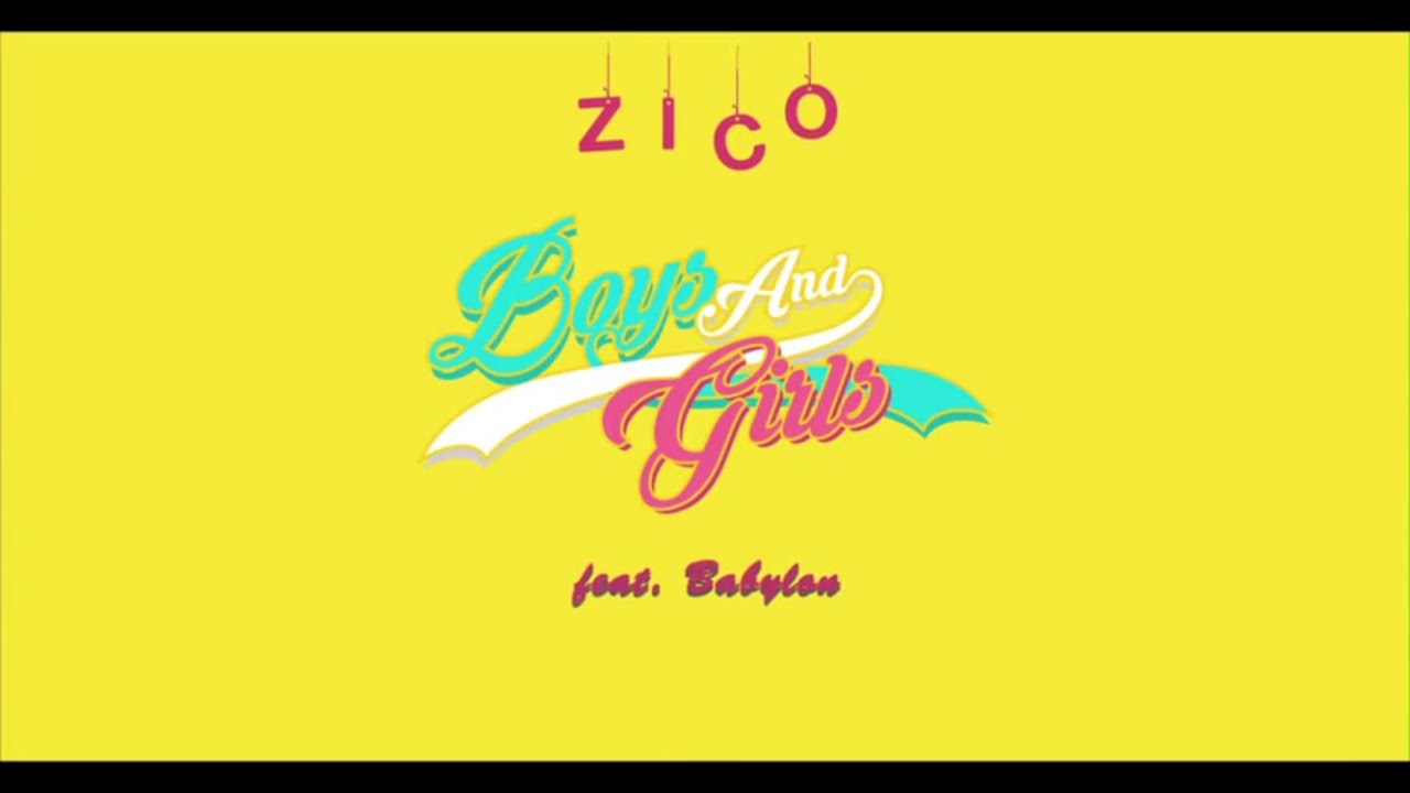 Boys and Girls – ZICO