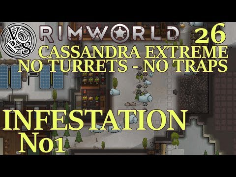 Infestation No1 : Rimworld Utopia 17 EP26 - No Turrets No Traps Cassandra Extreme Alpha 17