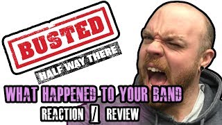 BUSTED - WHAT HAPPENED TO YOUR BAND - Reaction / Review